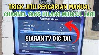 CARA MUDAH PENCARIAN MANUAL SIARAN TV DIGITAL UNTUK MENCARI SIARAN YANG HILANG DI SET TOP BOX