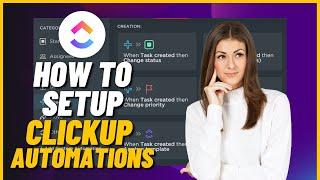 How to Setup Clickup Automations (Automate Your Routine Tasks)