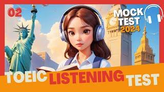 02 - TOEIC Listening Test 2024 Mock Exam Practice