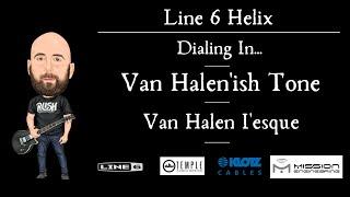 Line 6 Helix | Dialing In... A Van Halen'ish Tone | Van Halen 1'esque