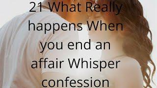 21 What Really happens When you end an affair Whisper confession