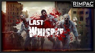 Last Whisper _ Новая выживалка с зомбиками!