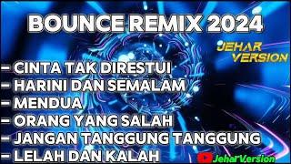 CINTA TAK DIRESTUI X HARINI DAN SEMALAM NONSTOP BOUNCE REMIX 2024