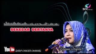 SEKEDAR BERTANYA (COVER) LUSIANA SAFARA