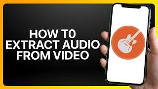 How To Extract Audio From Video In GarageBand Tutorial