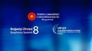 UIP 8th BOSPHORUS SUMMIT OPENING