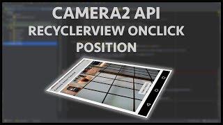 Android camera2 API - Part 10 Getting RecyclerView click position