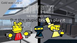 stoopidbricks play entry point!