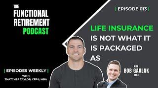 Dispelling Life Insurance Myths Regardless of Wealth with Bob Gavlak, CFP®: Intro To Life Insurance