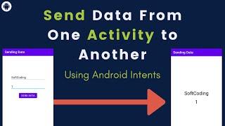 How to Send Data From One Activity to Another in Android | Explicit Intent in Android Example 2021