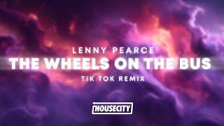 The Wheels On The Bus - Lenny Pearce Techno Remix (Tik Tok)