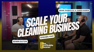 Scaling Your Cleaning Business: Boosting Profits & Efficiency in Janitorial Services | Ep. 149