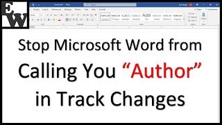 How to Stop Microsoft Word from Calling You “Author” in Track Changes