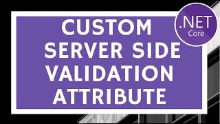 Create and Use Custom Server Side Validation Attribute in ASP.NET Core