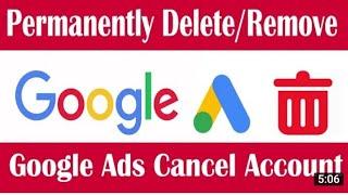 How to Cancel Google ad account ||How to deactivate Google ad account