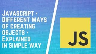 Different Ways of Creating Objects in JavaScript | Objects in JavaScript | Ways of Creating Objects