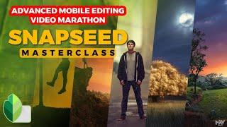 Master Advanced Mobile Editing Tricks in Snapseed Video Marathon | SNAPSEED TUTORIAL | Android | iOS