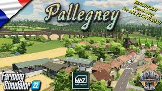 Pallegney - EXQUISITE New French Map FOR ALL PLATFORMS - From MA7 Studio - Farming Simulator 22