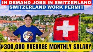 SWITZERLAND IN DEMAND JOBS | SWITZERLAND WORK PERMIT