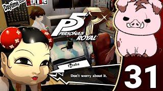 【Persona 5 ROYAL】First/BLIND Playthrough! (PART 31)