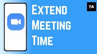 How to Extend Zoom Meeting Time Limit (2024)