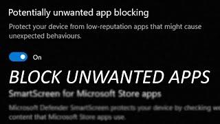 How to Block Potentially Unwanted Apps on Windows 11 [2024 Guide]