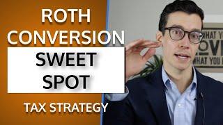 ROTH Conversion Sweet Spot. Important Roth IRA Conversion Tax Strategy.