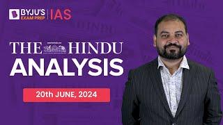 The Hindu Newspaper Analysis | 20th June 2024 | Current Affairs Today | UPSC Editorial Analysis
