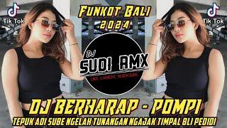 DJ BERHARAP - POMPI FUNKOT | DJ TEPUK ADI SUBE NGELAH TUNANGAN NGAJAK TIMPAL BLI PEDIDI VIRAL TIKTOK