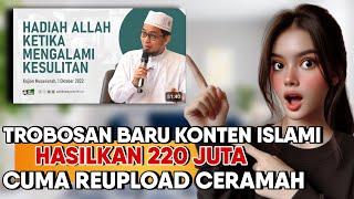 ALHAMDULILLAH (Rp220 JT Dari Reupload Ceramah) Ke Youtube | Ide Konten Lolos Monet