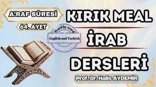 A'raf Suresi | Kırık meal ve İrab Dersleri | 64. Ayet