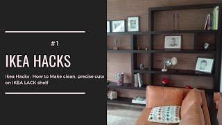 Ikea Hacks : How to Make clean, precise cuts on IKEA LACK shelf