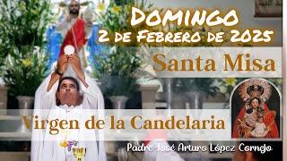  MISA DE HOY domingo 2 de Febrero 2025 - Padre Arturo Cornejo