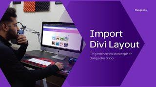How to Import Divi Layout Downloaded From Elegant Themes Marketplace