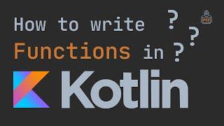 How to write Functions in Kotlin? Kotlin Function Tutorial