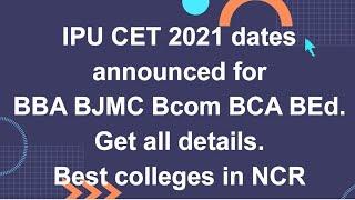 IPU CET 2021 dates announced for BBA BJMC Bcom BCA BEd. Get all details. Best colleges in NCR