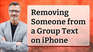 Removing Someone from a Group Text on iPhone