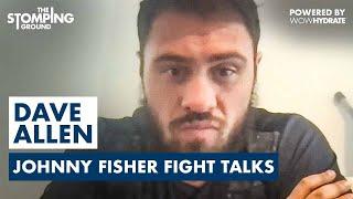 Dave Allen SPILLS Johnny Fisher Sparring SECRET & Confirms Fight Negotiations