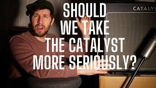 Should we take the Line 6 Catalyst More Seriously?