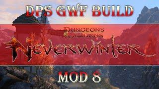 Neverwinter Mod 8 | GWF Build Multi-target Destroyer |