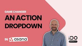 An action drop-down in Asana: a game changer for automation