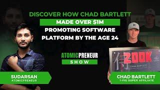 Discover How Chad Bartlett Made Over $1M Promoting Software Platform By The Age 24