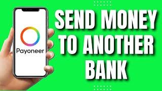 How to Send Money from Payoneer to Another Bank Account (Easily 2023)