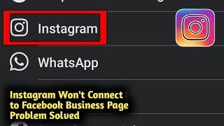 Fix Instagram Won't Connect to Facebook Business Page Problem Solved