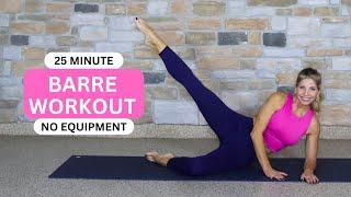 Barre workout no equipment | Tone and Sculpt Your Body in 25 Minutes!