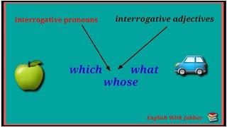 Difference between interrogative pronouns and interrogative adjectives/ English with jabbar