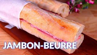 Jambon - Beurre Recipe | Most Popular French Baguette Sandwich | Popular Paris Street Food