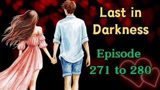 Last In Darkness 271--280|Nora and Oliver story |English stories|