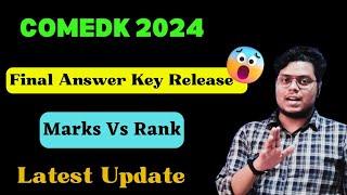 COMEDK 2024 - Final Answer Key Release| COMEDK Marks Vs Rank| Counseling Process| #comedk2024