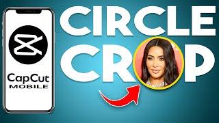 The BEST Way To Circle Crop Video In CapCut Mobile (With Border)